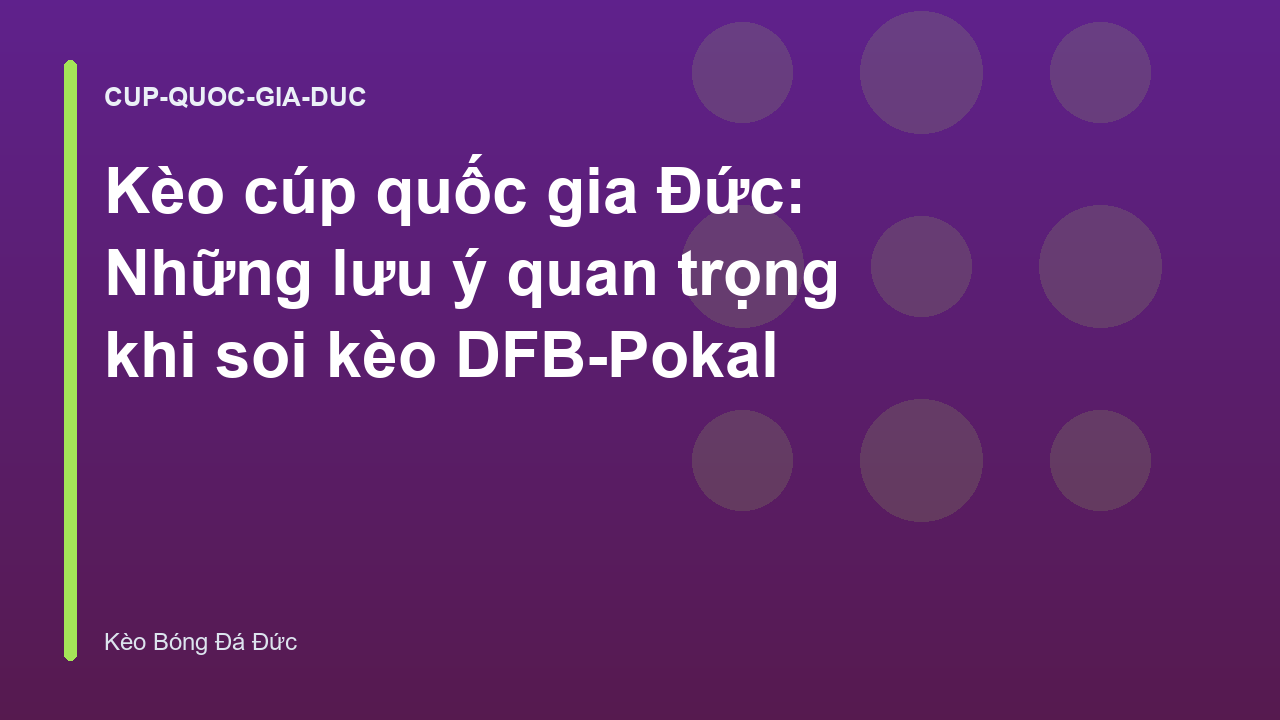 Kèo cúp quốc gia Đức: Những lưu ý quan trọng khi soi kèo DFB-Pokal